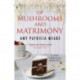 Of Mushrooms and Matrimony