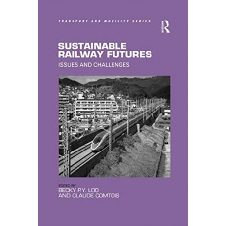 Sustainable Railway Futures: Issues and Challenges