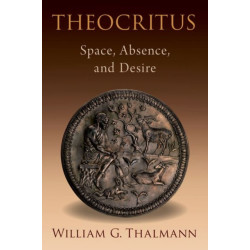 Theocritus: Space, Absence, and Desire
