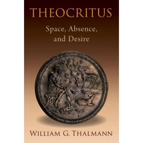 Theocritus: Space, Absence, and Desire