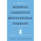 Mindful Cognitive Behavioural Therapy: A Simple Path to Healing, Hope, and Peace
