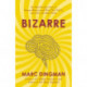 Bizarre: The Most Peculiar Cases of Human Behavior and What They Tell Us about How the Brain Works