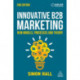 Innovative B2B Marketing: New Models, Processes and Theory