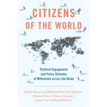 Citizens of the World: Political Engagement and Policy Attitudes of Millennials across the Globe