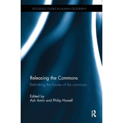 Releasing the Commons: Rethinking the futures of the commons