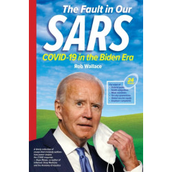 The Fault in Our Sars: Covid-19 in the Biden Era