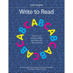 Write to Read: Ready-to-use classroom lessons that explore the ABCs of writing