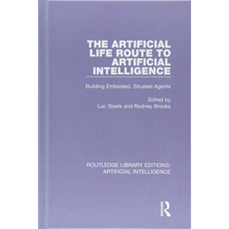 The Artificial Life Route to Artificial Intelligence: Building Embodied, Situated Agents