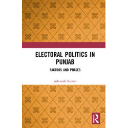 Electoral Politics in Punjab: Factors and Phases