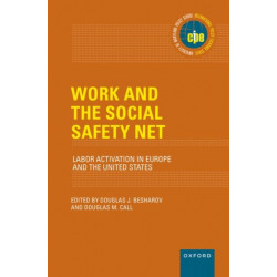 Work and the Social Safety Net: Labor Activation in Europe and the United States