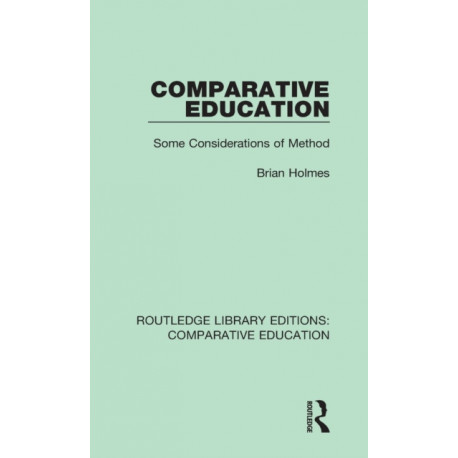 Comparative Education: Some Considerations of Method