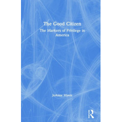The Good Citizen: The Markers of Privilege in America