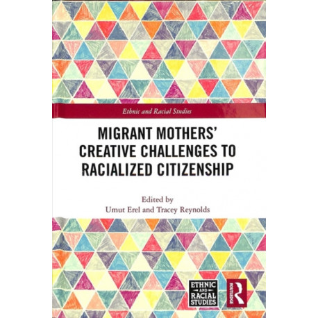 Migrant Mothers' Creative Challenges to Racialized Citizenship