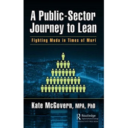 A Public-Sector Journey to Lean: Fighting Muda in Times of Muri