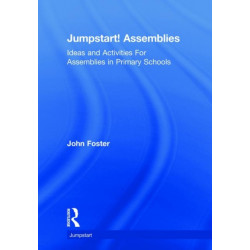 Jumpstart! Assemblies: Ideas and Activities For Assemblies in Primary Schools