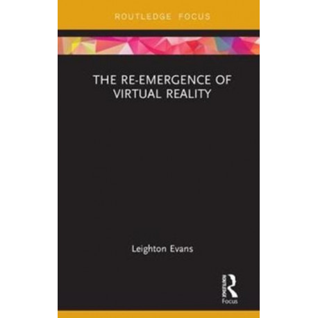 The Re-Emergence of Virtual Reality