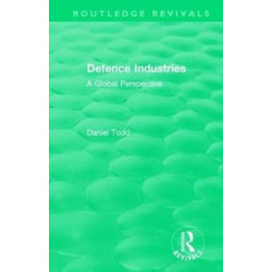 Routledge Revivals: Defence Industries (1988): A Global Perspective