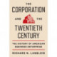 The Corporation and the Twentieth Century: The History of American Business Enterprise