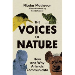 The Voices of Nature: How and Why Animals Communicate