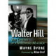 Walter Hill: The Cinema of a Hollywood Maverick