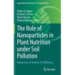 The Role of Nanoparticles in Plant Nutrition under Soil Pollution: Nanoscience in Nutrient Use Efficiency