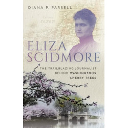 Eliza Scidmore: The Trailblazing Journalist Behind Washington's Cherry Trees