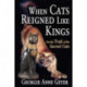 When Cats Reigned Like Kings: On the Trail of the Sacred Cats