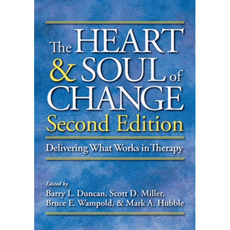 The Heart and Soul of Change: Delivering What Works in Therapy