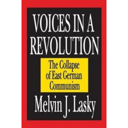 Voices in a Revolution: The Collapse of East German Communism