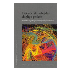 Det sociale arbejdes daglige praksis: Perspektiver på brugerinddragelse og retssikkerhed