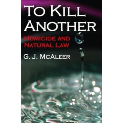To Kill Another: Homicide and Natural Law
