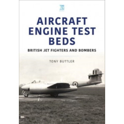 Aircraft Engine Test Beds: British Jet Fighters and Bombers