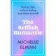 The Selfish Romantic: How to date without feeling bad about yourself