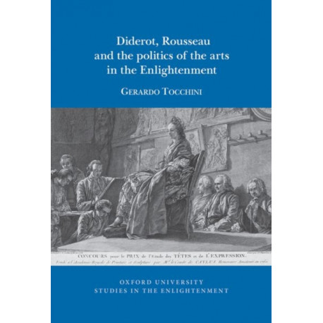 Diderot, Rousseau and the politics of the Arts in the Enlightenment