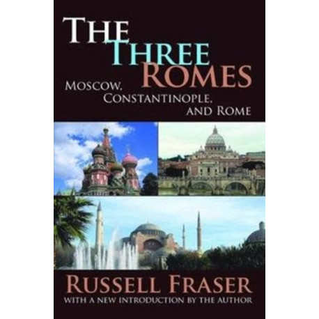 The Three Romes: Moscow, Constantinople, and Rome