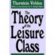 The Theory of the Leisure Class