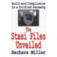 The Stasi Files Unveiled: Guilt and Compliance in a Unified Germany