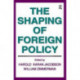 The Shaping of Foreign Policy