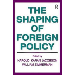 The Shaping of Foreign Policy