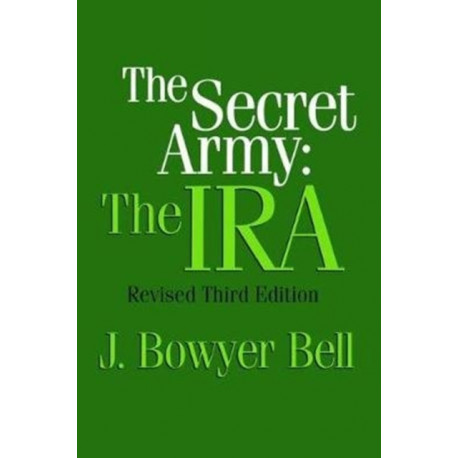 The Secret Army: The IRA