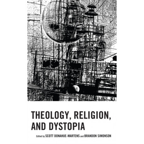 Theology, Religion, and Dystopia