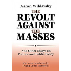 The Revolt Against the Masses: And Other Essays on Politics and Public Policy