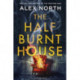 The Half Burnt House: The spine-tingling new thriller from the bestselling author of The Whisper Man