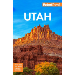 Fodor's Utah: with Zion, Bryce Canyon, Arches, Capitol Reef and Canyonlands National Parks