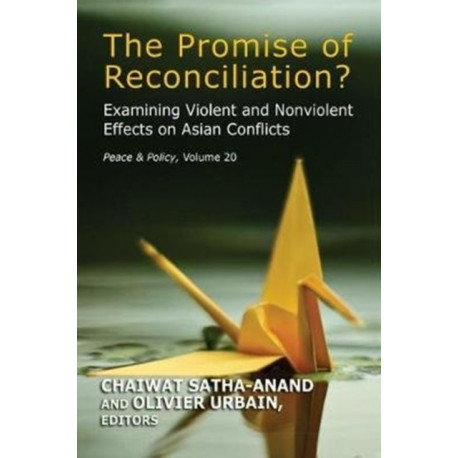The Promise of Reconciliation?: Examining Violent and Nonviolent Effects on Asian Conflicts