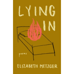 Lying In: Poems