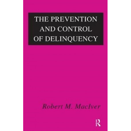 The Prevention and Control of Delinquency