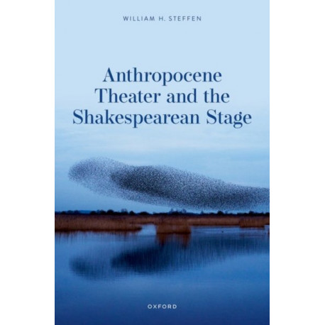 Anthropocene Theater and the Shakespearean Stage