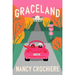 Graceland: A Novel
