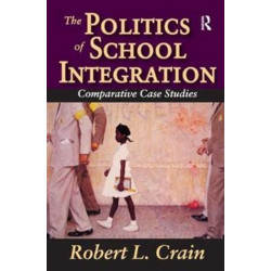 The Politics of School Integration: Comparative Case Studies